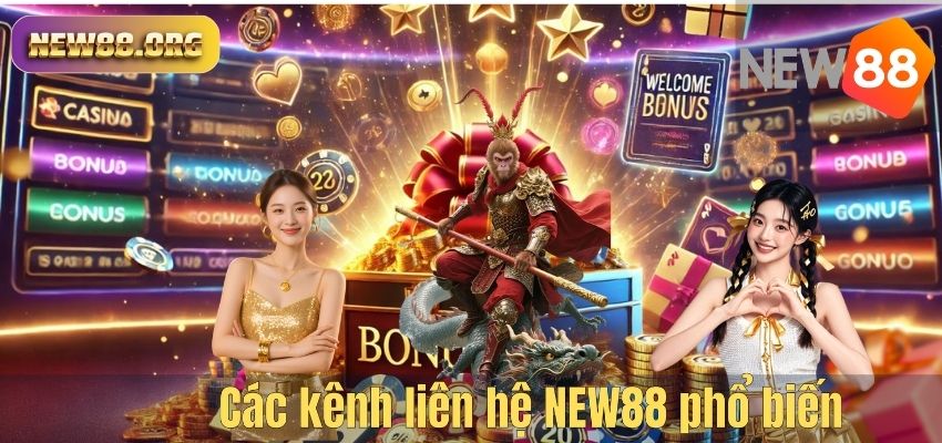 Các kênh liên hệ NEW88 phổ biến