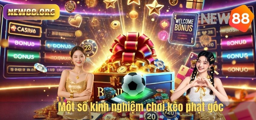 Một số kinh nghiệm chơi kèo phạt góc